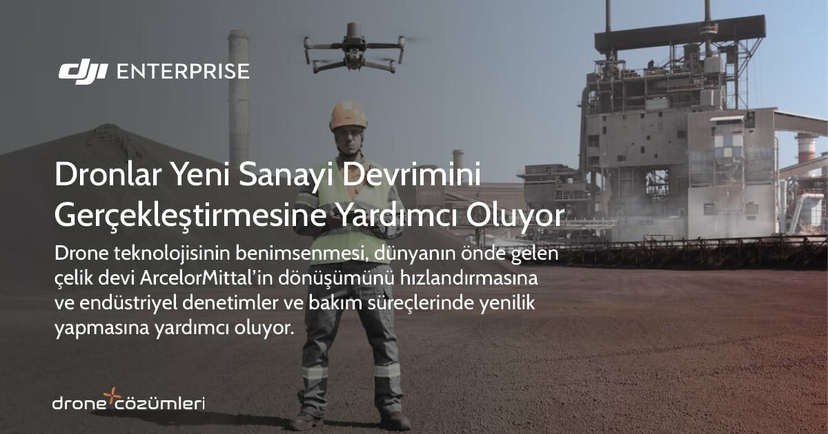 Dronlar Yeni Sanayi Devrimini Gerçekleştirmede Yardımcı Oluyor